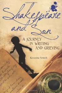 cover of the book Shakespeare and Son: A Journey in Writing and Grieving