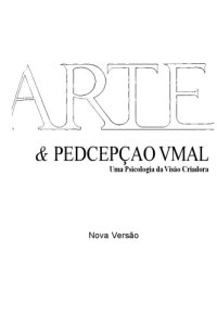 cover of the book Arte e percepção visual: uma psicologia da visão criadora