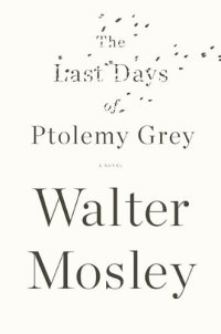 cover of the book The Last Days of Ptolemy Grey