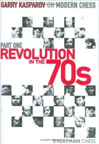 cover of the book Revolution in the 70's, Part One: Garry Kasparov on Modern Chess