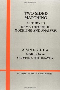 cover of the book Two-Sided Matching: A Study in Game-Theoretic Modeling and Analysis (Econometric Society Monographs)