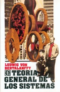 cover of the book Teoría general de los sistemas : fundamentos, desarrollo, aplicaciones (Ciencia Y Tecnologia) (Spanish Edition)