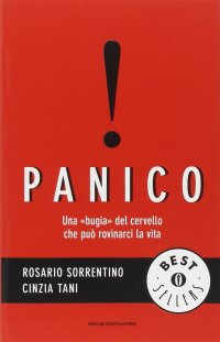 cover of the book Panico. Una «bugia» del cervello che può rovinarci la vita