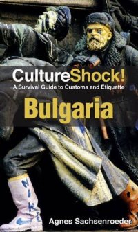 cover of the book CultureShock! Bulgaria: A Survival Guide to Customs and Etiquette (Cultureshock Bulgaria: A Survival Guide to Customs & Etiquette)