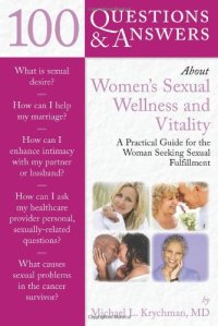 cover of the book 100 Questions & Answers About Women's Sexual Wellness and Vitality: A Practical Guide for the Woman Seeking Sexual Fulfillment