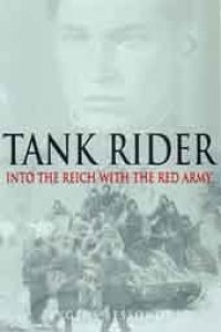 cover of the book Tank Rider: Into the Reich with the Red Army