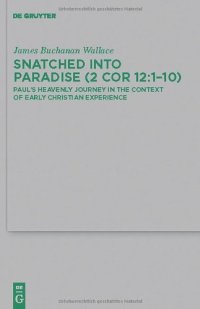 cover of the book Snatched into Paradise (2 Cor 12:1-10): Paul's Heavenly Journey in the Context of Early Christian Experience