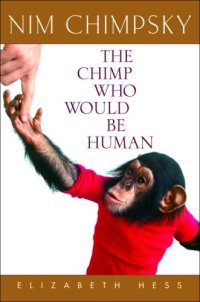 cover of the book Nim Chimpsky: The Chimp Who Would Be Human