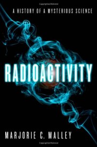 cover of the book Radioactivity: A History of a Mysterious Science
