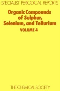 cover of the book Organic compounds of sulphur, selenium, and tellurium, vol 4