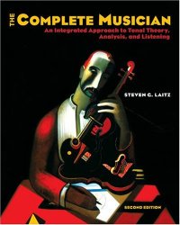 cover of the book The complete musician: an integrated approach to tonal theory, analysis, and listening