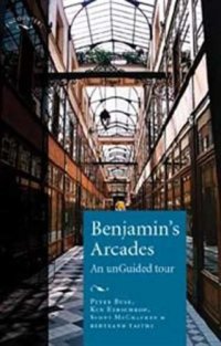 cover of the book Benjamin's Arcades: An unGuided Tour