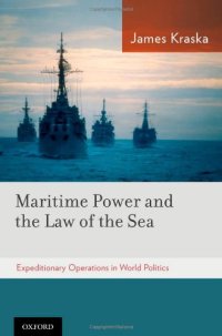 cover of the book Maritime Power and the Law of the Sea: Expeditionary Operations in World Politics