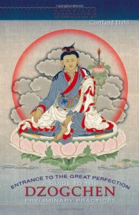 cover of the book Entrance to the Great Perfection: A Guide to the Dzogchen Preliminary Practices