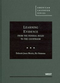 cover of the book Learning Evidence: From the Federal Rules to the Courtroom (American Casebooks)