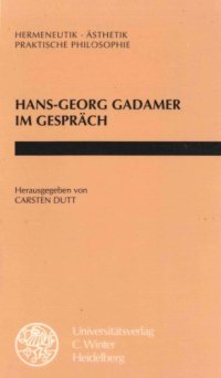 cover of the book Hermeneutik, Ästhetik, praktische Philosophie. Hans-Georg Gadamer im Gespräch (2. Auflage)