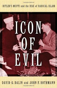 cover of the book Icon of evil: Hitler's mufti and the rise of radical Islam