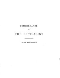 cover of the book A Concordance to the Septuagint: And the Other Greek Versions of the Old Testament (Including the Apocryphal Books). Vol. 1. A-I