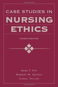 cover of the book Case Studies in Nursing Ethics, Fourth Edition (Fry, Case Studies in Nursing Ethics)