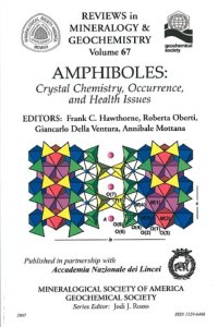 cover of the book Amphiboles: Crystal Chemistry, Occurrence, and Health Issues (Reviews in Mineralogy and Geochemistry 67)