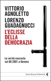 cover of the book L'eclisse della democrazia. Le verità nascoste sul G8 2001 a Genova