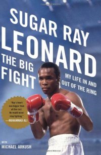 cover of the book The Big Fight: My Life in and Out of the Ring