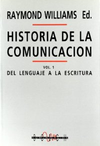 cover of the book Historia de la comunicación, vol. 1: Del lenguaje a la escritura