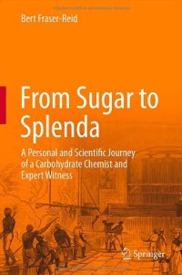 cover of the book From Sugar to Splenda: A Personal and Scientific Journey of a Carbohydrate Chemist and Expert Witness