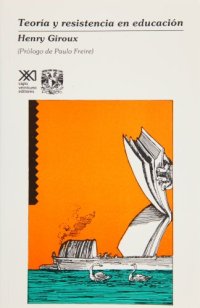 cover of the book Teoría y resistencia en educación: una pedagogía para la oposición