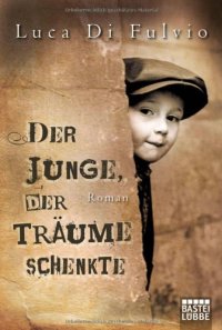 cover of the book Der Junge, der Träume schenkte: Roman