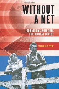 cover of the book Without a Net: Librarians Bridging the Digital Divide