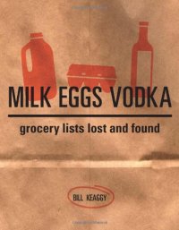 cover of the book Milk Eggs Vodka: Grocery Lists Lost and Found