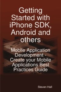 cover of the book Getting Started with iPhone SDK, Android  and Others