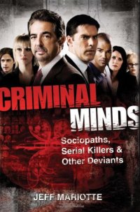 cover of the book Criminal Minds: Sociopaths, Serial Killers, and Other Deviants
