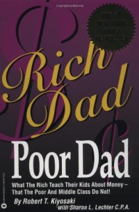 cover of the book Rich dad, poor dad: what the rich teach their kids about money that the poor and middle class do not!