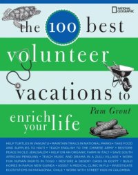 cover of the book The 100 Best Volunteer Vacations to Enrich Your Life