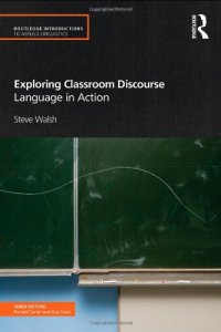 cover of the book Exploring Classroom Discourse: Language in Action (Routledge Introductions to Applied Linguistics)