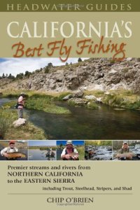 cover of the book California's Best Fly Fishing: Premier Streams and Rivers from Northern California to the Eastern Sierra