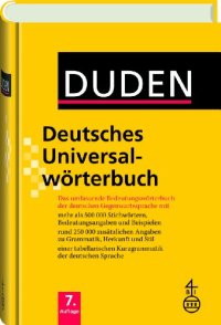 cover of the book Duden - Deutsches Universalwörterbuch: Das umfassende Bedeutungswörterbuch der deutschen Gegenwartssprache, 7. Auflage