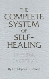 cover of the book The Complete System of Self-Healing: Internal Exercises