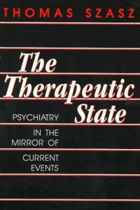 cover of the book The Therapeutic State: Psychiatry in the Mirror of Current Events