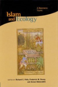 cover of the book Islam and Ecology: A Bestowed Trust (Religions of the World and Ecology)