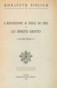 cover of the book L'adozione a figli di Dio e lo Spirito Santo. Storia dell'interpretazione e teologia mistica di Gal 4,6 (Analecta Biblica 1)