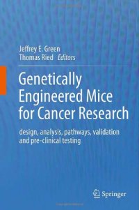 cover of the book Genetically Engineered Mice for Cancer Research: design, analysis, pathways, validation and pre-clinical testing