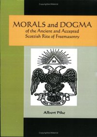 cover of the book MORALS and DOGMA of the Ancient and Accepted Scottish Rite of Freemasonry