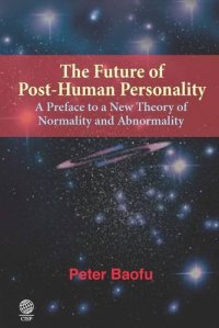 cover of the book The Future of Post-Human Personality: A Preface to a New Theory of Normality and Abnormality