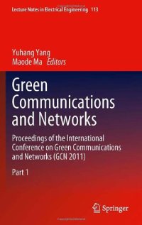 cover of the book Green Communications and Networks: Proceedings of the International Conference on Green Communications and Networks (GCN 2011)