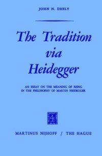 cover of the book The Tradition via Heidegger: An Essay on the Meaning of Being in the Philosophy of Martin Heidegger