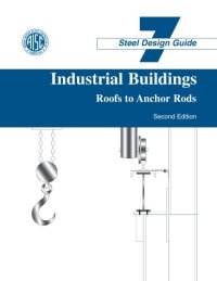 cover of the book Design Guide 7: Industrial Buildings - Roofs to Anchor Rods (2004) 2nd Edition