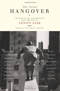 cover of the book The Great Hangover: 21 Tales of the New Recession from the Pages of Vanity Fair